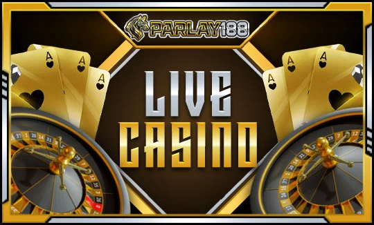 live casino PARLAY188