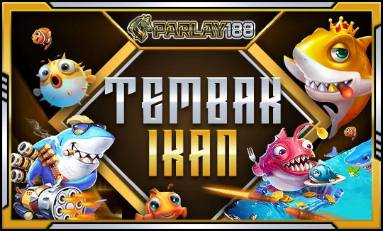 tembak ikan PARLAY188